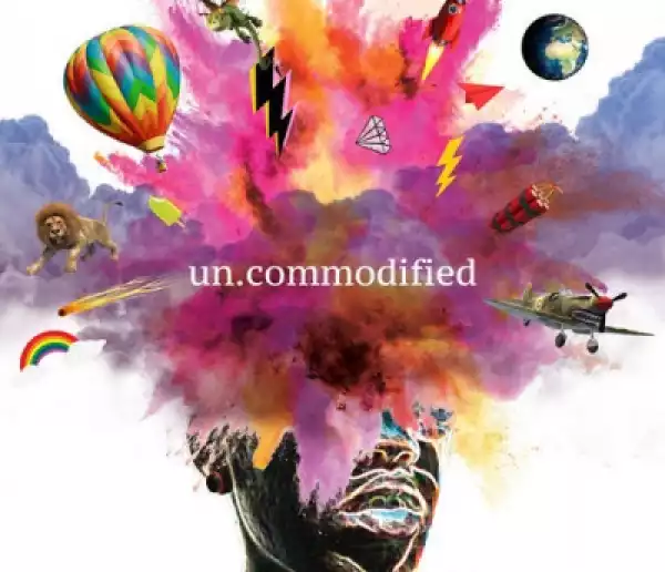 Uncommodified BY Toya Delazy